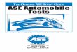 T O aSe S G ASE Automobile Tests€¦ · • Automobile Tests: Engine Repair (Test A1); Automatic Transmission/ Transaxle (Test A2); Manual Drive Train and Axles (Test A3); Suspension