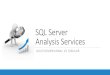 SQL Server Analysis Services - Squarespace a Tabular or Multidimensional Modeling Experience in SQL Server 2012 Analysis Services Chris Webb Blog ... SQL Server Analysis Services Author: