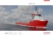 Offshore Support Vessel - Vard Marine · Offshore Support Vessel ... ABS for unrestricted service, ? A1, ? AMS, ^Circle E, DPS-2, ... FiFi1 and ENVIRO+ notations from ABS, as well