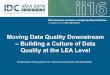 Moving Data Quality Downstream – Building a Culture of ... · •Creating a Culture of Data Quality •Multi-faceted Approach to Data Quality ... Data Sharing . 17 . ... •Does
