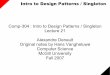 Comp-304 : Intro to Design Patterns / Singleton Lecture 21 ...adenau/teaching/cs304/lecture21.pdf · Comp-304 : Intro to Design Patterns / Singleton Lecture 21 Alexandre Denault Original