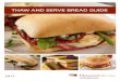 THAW AND SERVE BREAD GUIDE - Jake's Finer Foods and serve bread guide 2017. iii great bread made for convenience ... 1 iri and bakery gourmet buns 9 nearly of diners want premium sandwich