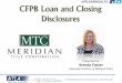 CFPB Loan and Closing Disclosures€¦ ·  · 2016-03-07CFPB Loan and Closing Disclosures ... Transferred the authority to regulate RESPA from HUD to the CFPB ... All calendar days