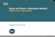 Cisco on Cisco—Executive Module High Level Summary · hardware platform The Future ... Networking (IIN) The Future • Service Oriented Data Center • Utility-level storage through