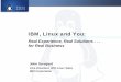 IBM, Linux and You · IBM, Linux and You: ... Linux CoC for Finance NYC, London Linux for Service Providers Lab ... (hardware, software, networking)
