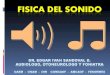 FISICA DEL SONIDO PARTE II COORDINADORA: DRA. …€¦ · PPT file · Web view · 2012-04-18EL TIMBRE Indica la calidad del sonido, es la característica ... Al pasar el sonidos