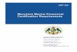 MERCHANT MARINE PERSONNEL CERTIFICATION REQUIREMENTS …€¦ ·  · 2016-06-28MERCHANT MARINE PERSONNEL CERTIFICATION REQUIREMENTS ... with the provisions of the International Convention
