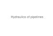 Hydraulics of pipelines - cvut.czhydraulika.fsv.cvut.cz/.../HyaE/download/lectures/04_Pipelines.pdf · K 141 HYAE Hydraulics of pipelines 1 ... character of walls of pipeline) 