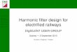 Introduction Harmonic ﬁlter design for EMT study ... · Harmonic impact study Filter design EMT study Conclusion Harmonic ﬁlter design for electriﬁed railways ... I Surge arresters