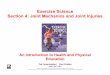 Exercise Science Section 4: Joint Mechanics and Joint … · Fibrous joint Cartilaginous joint Synovial joint ... Ankle Joint Injuries! ... Section 4 JointMechanicsandJointInjuries.ppt