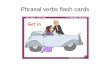 Phrasal verbs flash cards - BIG BROTHER  · PDF fileME-3- EnQl.sh Flash Cords o or Hand out wwu.mes-engtiSh.com ME-5- English F lash Cards Hand in   MES- English Flash Cards GO