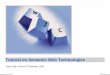 Tutorial on Semantic Web Technologies (168) · Tutorial on Semantic Web Technologies Slides of the tutorial given in Trento, ... SPARQL common vocabularies: RDFS, 