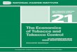 Monograph 21. The Economics of Tobacco and Tobacco … · Monograph 21: The Economics of Tobacco and Tobacco Control 3 . Acknowledgments . ... Samira Asma, D.D.S., M.P.H. Chief 