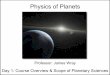 Physics of Planets - Georgia Institute of Technologywray.eas.gatech.edu/physicsplanets2014/LectureNotes/... ·  · 2014-08-19Physics of Planets Professor: James Wray ... Astronomy