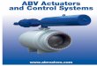 ABV Catalogue Rev 3.0 Actuators - Valves.Com Actuators.pdf · ABV Valve Actuators and Control Systems - Page 01 ... to change the failure mode simply upsetting the whole actuator