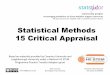 Statistical Methods 15 Critical Appraisal -   Methods 15 Critical Appraisal ... Raff’s advice on reading research articles ! Activities ... Critical Appraisal Skills Programme