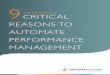 CRITICAL REASONS TO AUTOMATE … having a strong performance management ... paper-based performance management process. 9 CRITICAL REASONS TO ... appraisals …