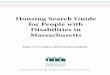 Housing Search Guide for People with Disabilities in ... · Housing Search Guide for People with Disabilities in Massachusetts 18 Tremont Street, Suite 401 l Boston, MA 02108 l 