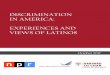 DISCRIMINATION IN AMERICA: EXPERIENCES … IN AMERICA: EXPERIENCES AND ... Summary: Personal Experiences of Discrimination ... In the context of individual or interpersonal forms of