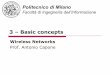 3 – Basic concepts - Intranet DEIBhome.deib.polimi.it/capone/wn/3-EN-Basic concepts.pdf · 3 – Basic concepts Wireless Networks Prof. Antonio Capone. Antonio Capone: Wireless