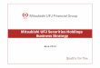 Mitsubishi UFJ Securities Holdings Business Strategy This document contains forward-looking statements in regard to forecasts, targets and plans of Mitsubishi UFJ Securities Holdings
