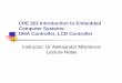 CPE 323 Introduction to Embedded Computer Systems: DMA Controller…milenka/cpe323-09S/lectures/cpe32… ·  · 2009-01-02CPE 323 Introduction to Embedded Computer Systems: DMA Controller,