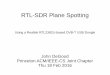 RTL-SDR Plane Spottingprincetonacm.acm.org/downloads/degood1602.pdf · RTL-SDR Plane Spotting Using a Realtek RTL2382U-based DVB-T USB Dongle John DeGood Princeton ACM/IEEE-CS Joint