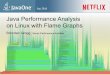 java Performance Analysis On Linux With Flame Graphs · Java Performance Analysis on Linux with Flame Graphs ... usually Ubuntu Linux Java (JDK 8) ... (maximize merging) • Final