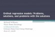 Ordinal regression models: Problems, solutions, and … regression models: Problems, solutions, and problems with the solutions Richard Williams Notre Dame Sociology rwilliam@ND.Edu