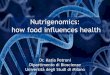 Nutrigenomics: how food influences health how food influences health ... Epigenetics: The ability to ... Fish-oil supplementation for 6 months reduces