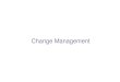 Change Management - unpan1.un.orgunpan1.un.org/intradoc/groups/public/documents/un-dpadm/unpan... · UNeGov.net - School - Organization - 14 Change Management Change management: Change