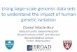 Using large-scale genomic data sets to understand the ... · Using large-scale genomic data sets to understand the impact of human genetic variation ... Eric Vallabh Minikel Science