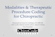 Modalities & Therapeutic Procedure Coding for Chiropracticc.ymcdn.com/sites/ · Modalities & Therapeutic Procedure Coding for Chiropractic ... 1. 97014/G0283 electrical stimulation