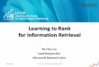 Learning to Rank for Information Retrieval - NTUAgtsat/collection/topK/learning_to_rank_tutorial... · Learning to Rank for Information Retrieval ... •Pairwise preferences –Document