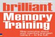 Here’s how. brilliant Memory Training - pearsoncmg.comptgmedia.pearsoncmg.com/images/9780273745815/samplepages/...Caspian Woods Imagine if you had a brilliant memory. Think of how