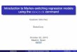 Introduction to Markov-switching regression to Markov-switching regression models using the mswitch command Gustavo Snchez StataCorp October 22, 2015 Madrid, Spain (StataCorp) Markov-switching