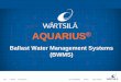 Ballast Water Management Systems (BWMS) - Wärtsilä · 1 / 61 © Wärtsilä 03 October 2013 Doc.ID: DBAB205397 Revision: - Status: Finalised AQUARIUS® Ballast Water Management Systems