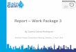 Report Work Package 3 - Gain – Work Package 3 ... - Updated user guidelines and tutorial on AOFD A11 ... - InfoWorks CS is used for first assessments -> later switch to InfoWorks