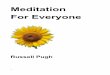 Meditation For Everyone -  · Meditation For Everyone ... Day dreaming, fantasying, ... supports both the physical and emotional healing process very effectively