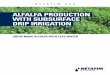 ALFALFA PRODUCTION WITH SUBSURFACE DRIP IRRIGATIONucanr.edu/sites/adi/files/204432.pdf · alfalfa production with subsurface drip irrigation grow more alfalfa with less water n e