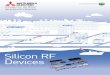 SILICON RF DEVICES - 三菱电机机电(上海)有限公司€¦ ·  · 2014-05-04Mitsubishi Electric Silicon RF Devices are Key parts of RF Power Amplifications for various kind