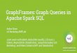 GraphFrames: Graph Queries in Apache Spark SQLlierranli/publications/GraphFrames-Spark... · GraphFrames: Graph Queries in Apache Spark SQL Ankur Dave UC Berkeley AMPLab Joint work