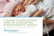 A GUIDE TO SPECIALIZED CARE OF CONGENITAL DIAPHRAGMATIC HERNIAmedia.chop.edu/data/files/pdfs/fetal-surg-cdh-flipchart.pdf · A GUIDE TO SPECIALIZED CARE OF CONGENITAL DIAPHRAGMATIC