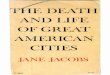 THEDEATH AND LIFE OFGREAT AMERICAN CITIES · THE DEATH AND LIFE OF GREAT AMERICAN CITIES • Jane Jacobs VINTAGE BOOKS A of &ndo11l HOllse NEW YORK