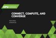 Connect, Compute, and Converge - Nvidia And Gas Application: Seismic Processing / Interpretation Reverse-Time Migration algorithms Reservoir characterization Requirements: Cost Effective