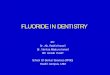 FLUORIDE IN DENTISTRY - pdfs.semanticscholar.org · Æenhance re-mineralization of enamel ... Theories of Modes of Actions of Fluoride 5: Effect on acid production Fluoride inhibit