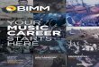 YOUR MUSIC CAREER BIMM 1 PROSPECTUS 2016/17 BIMM.CO.UK YOUR MUSIC CAREER STARTS HERE LONDON BERLIN DUBLIN MANCHESTER BRISTOL BRIGHTON THE UK & EUROPE’S MOST CONNECTED MUSIC COLLEGE