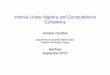 Interval Linear Algebra and Computational Complexitykam.mff.cuni.cz/~horacek/papers/mattriad2015.pdf · Interval Linear Algebra and Computational Complexity Jaroslav Hora´cekˇ Department
