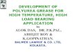 DEVELOPMENT OF A POLYUREA GREASE FOR HIGH TEMPERATURE ... Das.pdf · DEVELOPMENT OF A POLYUREA GREASE FOR HIGH TEMPERATURE, HIGH LOAD BEARINGS Polyurea greases are among the most