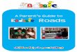 A Parent’s Guide to Roads - Kidsafe NSW · A Parent’s Guide to Kidsafe Roads describes some simple steps parents can take to help make children safer road users. For the most